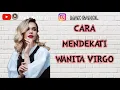 Download Lagu CARA MENDEKATI DAN MENDAPATKAN CINTA WANITA ZODIAK VIRGO, yang naksir cewek virgo wajib nonton!