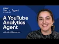 Zero to Agent in 30 Minutes Build a YouTube Analytics Agent with Vicki Reyzelman