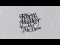 Rhett Walker - You Met Me There (Official Audio)