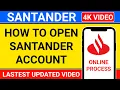 how to open santander bank account online uk santander bank online account opening