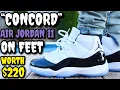 CONCORD AIR JORDAN 11 ON FEET REVIEW WORTH 220