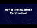 How to Print Quotation Marks in Java