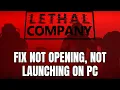 How To Fix Lethal Company Not Launching Error On PC Fix Lethal Company Won t Launch Error