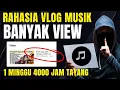 Lagu Cara Setting Video Musik Supaya Cepat Mendapatkan  4000 Jam Tayang