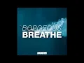 Borgeous - Breathe (Original Mix) [Official]
