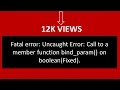 Fatal error Uncaught Error Call to a member function bind - param on boolean Fixed