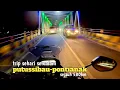 Download Lagu Perjalanan malam hari selama 14jam dari putussibau-pontianak melewati jalur trans kalimantan