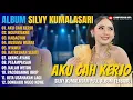 Download Lagu Album Silvy Kumalasari || AKU CAH KERJO - NGUPAYAKNE - KABAGYAN - Campursari Full Album Terbaru 2025