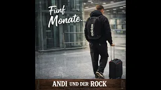 5 Monate - Andi und der Rock Offizielles Musik