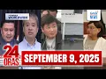 Download Lagu 24 Oras Express: September 9, 2025 [HD]