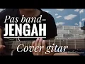 Download Lagu Pas band-jengah. Cover gitar