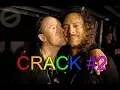 METALLICA ON CRACK KIRK IS FCKN GAY