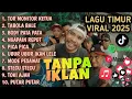 Lagu Lagu Timur Terbaru 2025 Full Album - Tor Monitor Ketua - Tanpa Iklan!