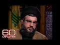 Hassan Nasrallah & Hezbollah | 60 Minutes Archive