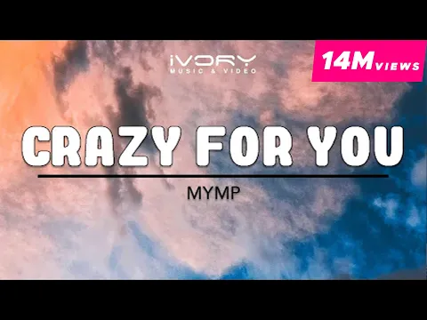 Download MP3 MYMP - Crazy For You (Official Lyric Video)