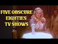 Lagu 5 Obscure 80s TV Shows You’ve Never Heard Of!