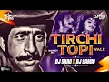 Download Lagu Tirchi Topi Wale | Bouncy Mix | DJ Shag X DJ Samio | Naseeruddin Shah, Sonam