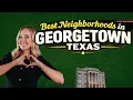 Moving to Georgetown Texas Here Are the Best Neighborhoods to Consider