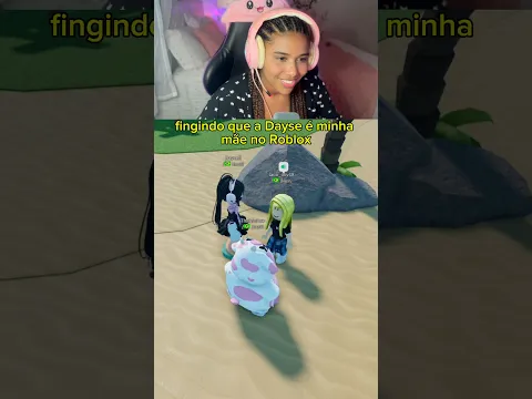 A DAYSE FINGIU SER MINHA MÃE NO ROBLOX 🤭 #roblox