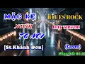 Lagu Mặc Kệ Người Ta Nói - Blues Rock [St. Khánh Đơn] Nhạc Bất Hủ Al [Cover] Nhạc 8x9x Mới Nhất