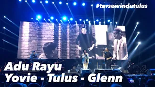 Adu Rayu - Yovie Tulus Glenn Live in Jakarta #tursewindutulus