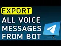 How To Export All Voice Messages From A Bot On Telegram App On PC New Update