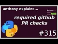 setting up required github PR checks beginner - intermediate anthony explains