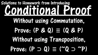 Logic Lesson 9 Solutions to Homework from Introducing Conditional Proof