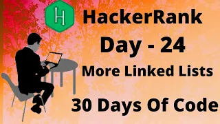 Hacker Rank 30 days of code in Day 24 More Linked Lists code solution
