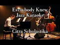 Download Lagu Everybody Knew Karaoke– Versi Lounge Jazz | Citra Scholastika | 🎙️🎷