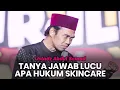 Download Lagu TANYA JAWAB LUCU UAS TERBARU | Apa Hukum Skincare Pak Ustadz Abdul Somad
