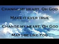 Change my Heart Oh God ~ Lyric Video