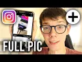 How To Post Full Pictures On Instagram - Full Guide