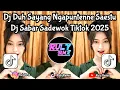 Download Lagu DJ DUH SAYANG NGAPUNTENE SAESTU  || DJ SABAR SADEWOK VIRAL TIKTOK TERBARU YANG KALIAN CARI 