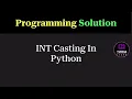 Python Program for Type Casting to int Programming Question Tukka Learn