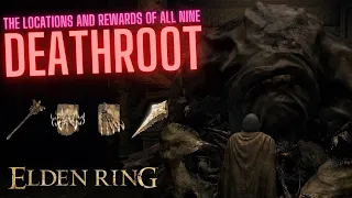 The locations and rewards of all nine DEATHROOT Elden Ring