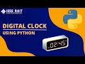 How to make Digital Clock using Python
