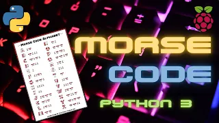 The Raspberry Pi And The Morse Code Generator python 3 code completion