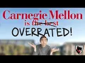 Carnegie Mellon is OVERRATED - Here s Why