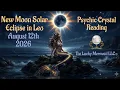 New Moon Solar Eclipse in Leo August 12th Psychic Crystal Reading by Pam Georgel