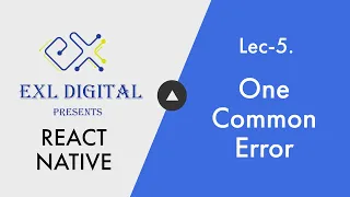 5 One Common Error React native Complete Course 2021