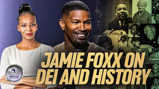 jamie foxx speaks out on dei u0026 black history the more you erase the more we replace 
