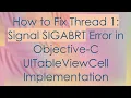 How to Fix Thread 1 Signal SIGABRT Error in Objective-C UITableViewCell Implementation