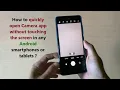 How to quickly open Camera app without touching the screen in any Android smartphones or tablets