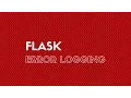 Error Logging in Flask