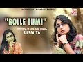 Download Lagu বাংলার সেরা গান || Bolle Tumi || Susmita Chakraborty || JMD Bangla