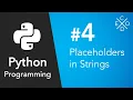 Python Programming - Placeholders in Strings