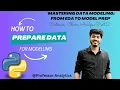 Step by Step Process to prepare data for Modelling - Part 2 Transitioning from EDA to ML Algorithm