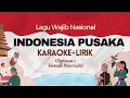 Download Lagu INDONESIA PUSAKA KARAOKE + LIRIK
