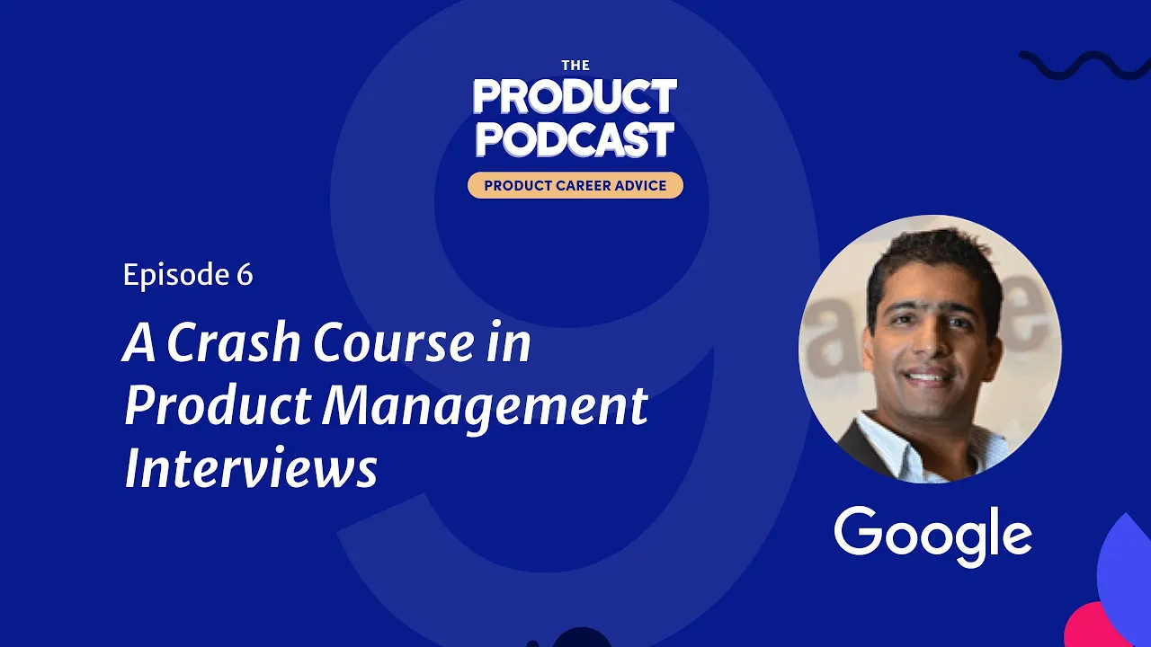Podcast: A Crash Course in Product Management Interviews by Google Product Manager, Prashant Nair - YouTube thumbnail